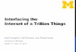 Interfacing the Internet of a Trillion Things · Internet of a Trillion Things Brad%Campbell,Pat Pannuto,and%PrabalDutta ... Match.2 -> Mark’s Hue]} Accessors, logicblocks,% etc