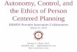 Autonomy, Control, and the Ethics of Person Centered Planning · 2019-04-12 · control her dangerous reaction to the sound of young children crying. Ms. ... “Children Beware 