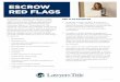 ESCROW RED FLAGS - lawyersedesk.com€¦ · RED FLAGS RED FLAG EXAMPLES 1. The buyer or seller has been involved in a bankruptcy: If the bankruptcy is still pending, obtain the contact