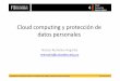 Cloud computing y protección de datos personales€¦ · Departamento de Ingeniería de Sistemas y Computación (Grupo COMIT) y Facultad de Derecho (Grupo GECTI) 24 de marzo de 2011
