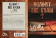 Against te Grain · Against te Grain? Each short devotion gives a glimpse of the many ways Jesus demonstrated an overwhelming love for us, often in violation of the culture of the