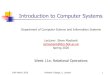 Introduction to Computer Systemssjmaybank/ICS/ICS week 11a.pdf · 43 103 £2000 5.5.19 Case 20 54 £3400 2.4.19 Panel 102 Sperry 1 The Lane 103 Univac 15 Retail Road 54 Honeywell