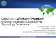 Briefing to: Science & Engineering Technology Conference · and jeopardized force protection (e.g., fratricidal incidents) • R&D cooperation with coalition partners helps close