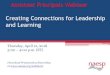 Assistant Principals Webinar Creating Connections for ......Assistant Principals Webinar Creating Connections for Leadership and Learning Thursday, April 12, 2018 3:00 –4:00 p.m