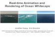 Real-time Animation and Rendering of Ocean Whitecaps - LIRIS · Université de Lyon, CNRS Université Lyon 1, LIRIS, UMR5205, F-69622, France. 2 Whitecaps spume + foam streaks + surface