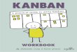 KanbanWorkbooksamples.leanpub.com/kanbanworkbook-sample.pdf · This is why we love Kanban. It’s a simple framework with just a few principles which can radically change the way