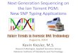 the Ion Torrent PGM: New SNP Typing Applications...Next Generation Sequencing on the Ion Torrent PGM: New SNP Typing Applications Future Trends in Forensic DNA Technology August 6,
