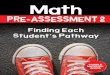 Math - Nelson · 2018-01-09 · 2 FINDING EACH STUDENT’S PATHWAY Math Pre-assessment is a uniquely designed resource to help educators understand and customize each student’s