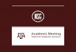 Academic Meeting - New Student Conference€¦ · Academic Meeting Tools For Academic Success. Topics to cover: • Basic Academic Information • State Policies • Class Registration