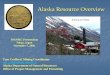 Kennicott Mine - JOGMEC金属資源情報mric.jogmec.go.jp/kouenkai_index/2006/AK2_Resource_Ovrvw.pdf · 2015-07-28 · Alaska has a long mining history HISTORICAL DATES 1880 - Joe