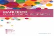 MANIFESTO FOR MEDICAL RESEARCH · 2018-10-26 · MANIFESTO FOR MEDICAL RESEARCH Our Priorities: 3 A commitment to increased investment for medical research. 3 Appointment of a Director