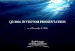 Q3 2016 INVESTOR PRESENTATION...Q3 2016 INVESTOR PRESENTATION as of November 8, 2016 Disclosures Statement Regarding Forward -Looking Statements This presentation contains “forward