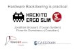 Hardware Backdooring is practical2012.hackitoergosum.org/blog/wp-content/uploads/...l Flash any firmware uppon reception of new hardware with open source software l Perform checksums