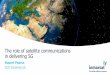 The role of satellite communications in delivering 5G - Cambridge Wireless · 2018-07-14 · 2015 3.6 2016 6.1 2017 9.9 2018 14.9 2019 21.7 2020 30.6 Monthly mobile data IP traffic