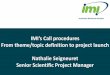 IMI’s Call procedures...Webinar December 2012 Call procedure: Stage 2 Submission of Full Project Proposal by Full Consortium 2nd peer review (remote + panel meeting) incl. ethical