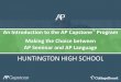 An Introduction to the AP Capstone Program Making the ...€¦ · AP Capstone: AP Seminar: new to HHS ... Presentation • 35% 3. End-of-Course Exam • 40% Design, plan, and conduct