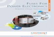 Fuses For SOLUTIONS GUIDE Power electronics · fuses provide maximum flexibility in equipment design and ultimate protection for today’s power conversion equipment. These square