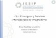 JESIP Joint Emergency Services Interoperability Programme · information / intelligence. What may be ... •Underpinned by Training and Raised Awareness •Tested and validated by