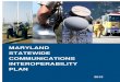 MARYLAND STATEWIDE COMMUNICATIONS INTEROPERABILITY … · communications as required to support multiple emergencies and coordinate the deployment of emergency services from federal,