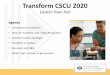 Transform CSCU 2020 - ct · Summer 2014 Fall 2014 2015-2016 •Commitment of $125M to CSCU by Governor in State of State address •Gathered ... interactive viewbook and tour . 