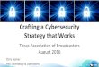 Crafting a Cybersecurity Strategy that Works Crafting a Cybersecurity Strategy that Works . Texas Association