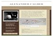 ALEXANDER CALDER - Erika Nowak ALEXANDER CALDER Alexander Calder was an American artist that is known