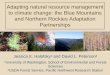 Adapting natural resource management to climate change: the … · 2015-01-29 · Adapting natural resource management to climate change: the Blue Mountains and Northern Rockies Adaptation