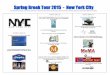 Spring Break Tour 2015 - New York City · 2015-11-27 · Spring Break Tour 2015 - New York City Kim Polishuk, Kayla Butler, Levi Detrich, Case Wilson, Olivia Stires, Kacy Redmond,