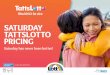 SATURDAY TATTSLOTTO PRICING · To allow you to continue purchasing Advance and Multi-week entries, from 1 August 2020 transitional pricing will be introduced to entries purchased