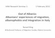 Out of Albania: Albanians’ experiences of migration, albanophobia … · 2013-03-06 · Why Albania? • The most dramatic emigration of any post- communist country; contrast with