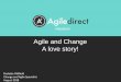 Agile and Change A love story! - Griffith University...Agile • Article by Rash Khan –‘Doing Agile vs Being Agile’. • Book by Steve Denning –‘The Age of Agile’ Change