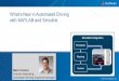 What’s New in Automated Driving with MATLAB and Simulink...Test with software in the loop (SIL) simulation ... Tracking ToolboxTM Automated Driving ToolboxTM Updated Multi-object