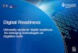 Digital Readiness - Innovative Research Universities€¦ · Digital Readiness University students’ digital readiness for emerging technologies as cognitive tools. Digital Capabilities: