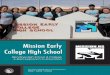 Blending High School & College A Bold Approach to Education · Early College High School is designed to assist students in pursuing advanced studies in many areas such as: Mission
