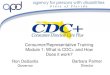 Consumer/Representative Training Module 1: What is CDC+ ... 1... · Ron DeSantis Governor Welcome to the Consumer Directed Care Plus Consumer/Representative Training. ... Submit questions