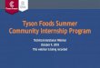 Tyson Foods Summer Community Internship Program · civic leadership, and convene higher education institutions and partners beyond higher education to share knowledge and develop
