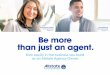 Naperville, IL Norwalk, CT Be more than just an agent. · 2019-02-07 · are not franchisees; rather they are exclusive agent independent contractors and are not employed by Allstate