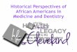 Historical Perspectives of African Americans in Medicine ... Perspective AA in Med an… · The American Medical Association • Founded in 1846 as a “National Medical Association”