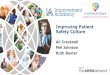 Improving Patient Safety Culture€¦ · Time Session Title Facilitator 2:00 –2:05 Welcome and outline of the session Ali Cracknell 2:05 –2:20 Why focus on safety culture? (Yorkshire