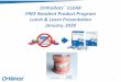 OrthoDots® CLEAR FREE Resident Product Program Lunch & … Program... · Pliability: Softer and more moldable(1) 20.9X n/a 18.8X Tear Resistance: Stays intact and likelihood of removing
