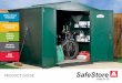PRODUCT GUIDE SafeStore - Garden Sheds · SafeStore sheds are supplied with an integral metal floor. This floor adds ... A SafeStore Skelmersdale bike locker is the perfect way to