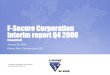 F-Secure Corporation Interim report Q4 2008Interim Report Q408 - January 29 , 2009 Page 2 Q4 Highlights Q4: Strong year-end performance • Good revenue growth of 18% to an all-time