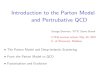Introduction to the Parton Model and Pertrubative QCD€¦ · Introduction to the Parton Model and Pertrubative QCD George Sterman, YITP, Stony Brook CTEQ summer school, May 30, 2007