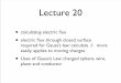 Lecture 20 - UMD Physics€¦ · Lecture 20 • calculating electric ﬂux • electric ﬂux through closed surface required for Gauss’s law: calculate more easily; applies to