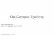 OU Campus Training - San Jose State University · Login to your website Make basic edits to your webpage using OU ... Introduction to new templates Building & launching your website