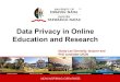 Data Privacy in Online Education and Research...Biometrics: blood, fingerprint, DNA, retinal scanning voice,\爀伀渀氀椀渀攀 椀搀攀渀琀椀昀椀攀爀†ጀ 渀漀琀 搀攀昀椀渀攀搀