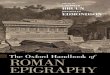 THE OXFORD HANDBOOK OF ROMAN EPIGRAPHYOxford University Press is a department of the University of Oxford. It furthers the University’s objective of excellence in research, scholarship,