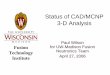 Status of CAD/MCNP 3-D Analysis · 04/27/2006 Update on UW-Madison 3D-CAD Neutronics Activities 6 Fusion Technology Institute MCNP(X) Compatibility • Geometry Cell volume/Surface