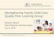 Strengthening Family Child Care Quality Peer Learning Group · Areas For The Peer Learning Group Establish FCC satellites/networks in communities to strengthen social networking and