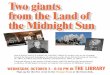 Two giants from the Land of the Midnight Sun · from the Land of the Midnight Sun Sign up for the free event in the Orange Book at the front desk. WEDNESDAY, OCTOBER 3 - 6:30 PM IN
